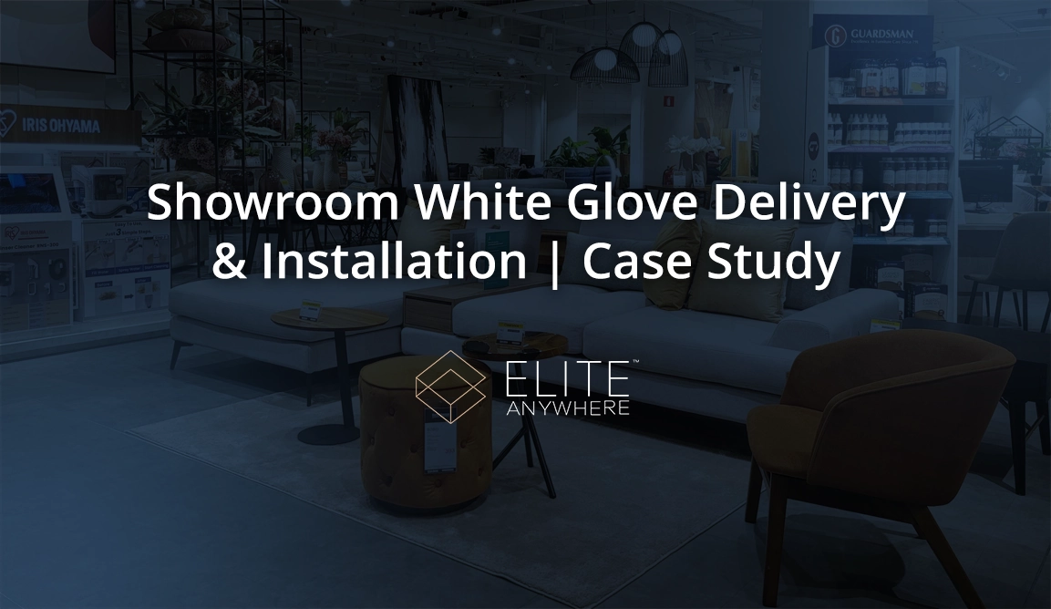 Showroom White Glove Delivery & Installation