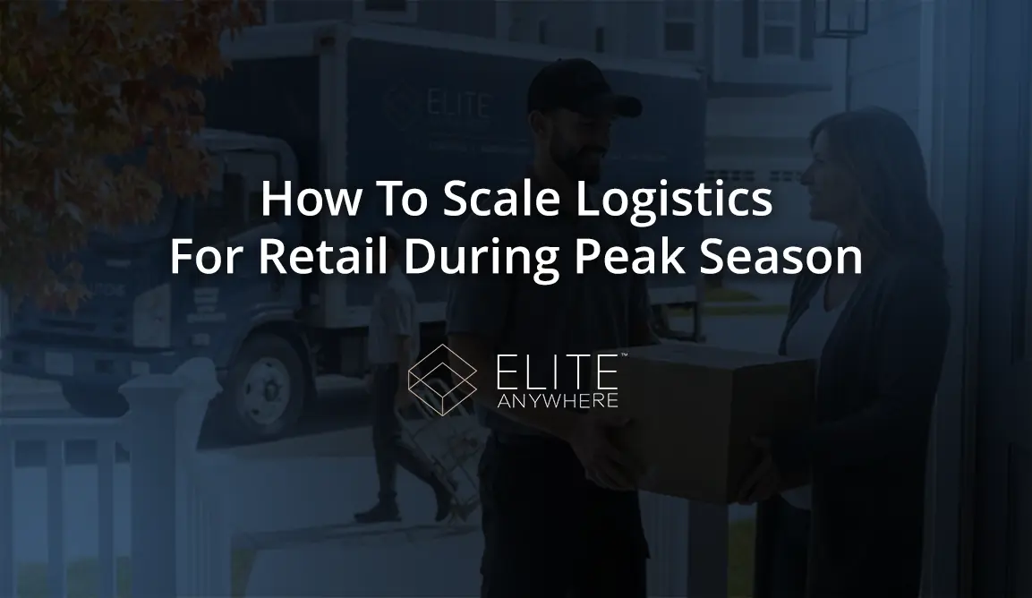 How To Scale Logistics For Retail During Peak Season